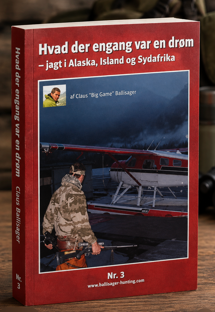 Hvad der engang var en drøm - jagt i Alaska, Island og Sydafrika af claus Ballisager